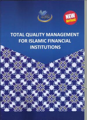 Total Quality Management for Islamic Financial Institutions